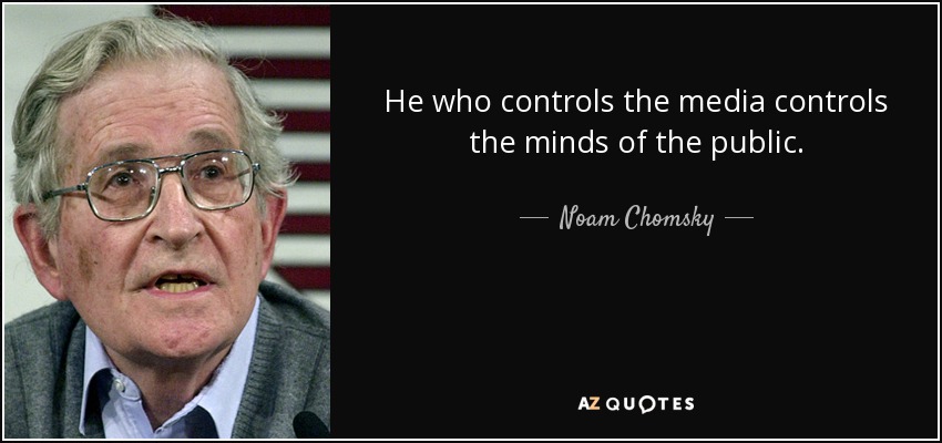 quote-he-who-controls-the-media-controls-the-minds-of-the-public-noam-chomsky-80-92-19.jpg